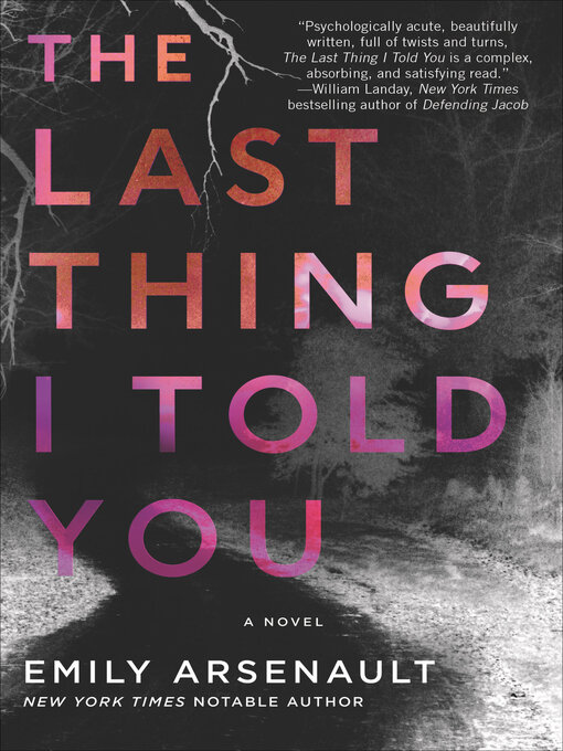 Title details for The Last Thing I Told You by Emily Arsenault - Available